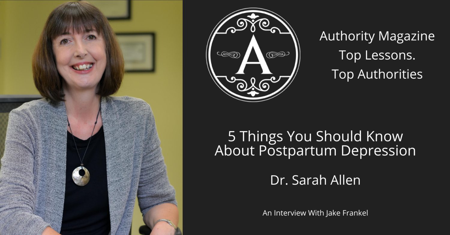 Authority Magazine Interviews Dr. Allen on 5 Things You Should Know About Postpartum Depression.